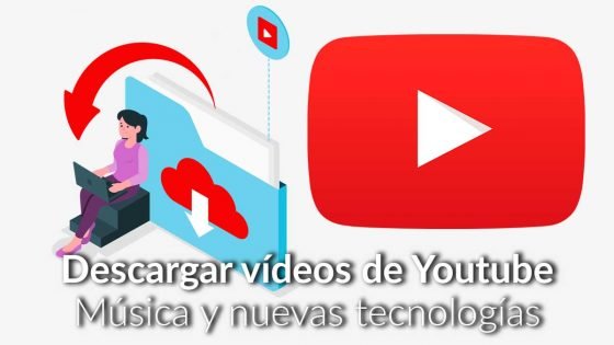 Cómo descargar vídeos de youtube